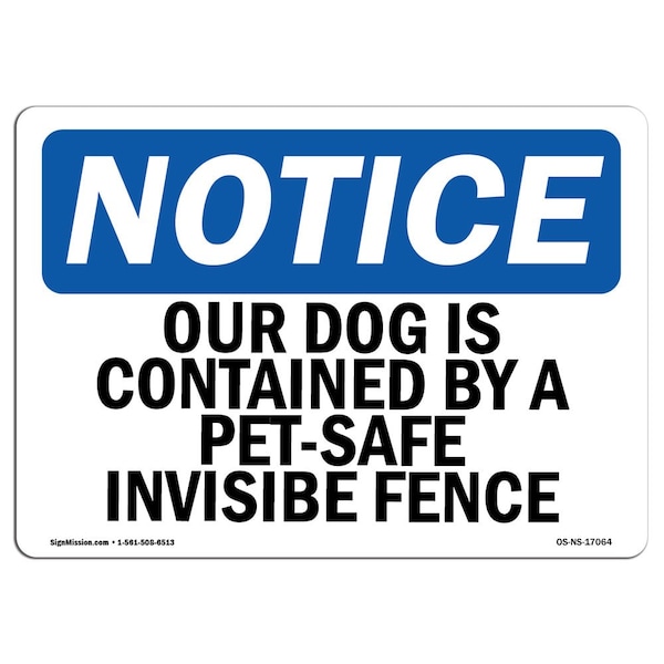 Signmission OSHA Sign, 12" H, Rigid Plastic, Our Dog Is Contained By A Pet-Safe Invisible Fence Sign, Landscape OS-NS-P-1218-L-17064 - main